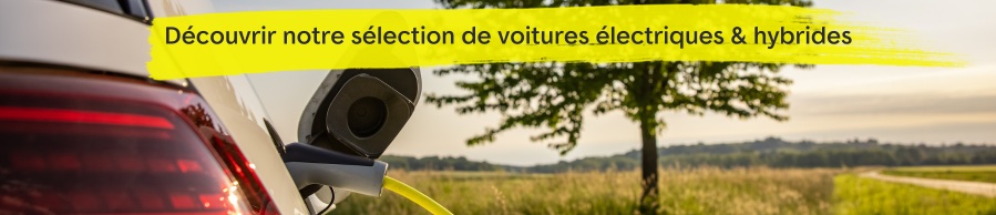 découvrir notre sélection de voitures électriques & hybrides